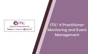 ITIL® 4 Practitioner: Monitoring and Event Management